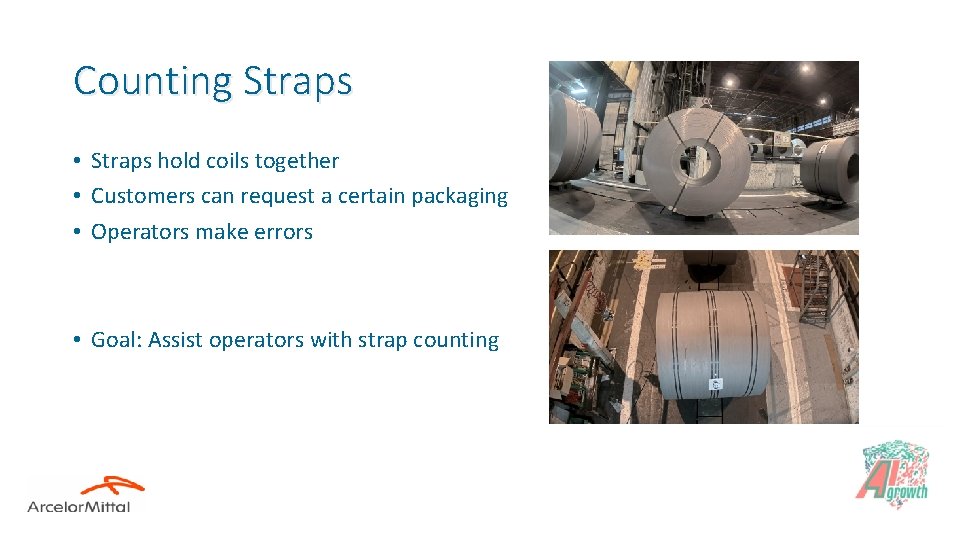 Counting Straps • Straps hold coils together • Customers can request a certain packaging