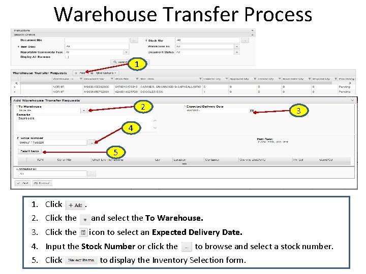 Warehouse Transfer Process 1 2 3 4 5 1. 2. 3. 4. 5. Click