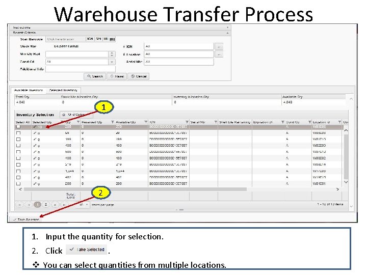 Warehouse Transfer Process 1 2 1. Input the quantity for selection. 2. Click. v