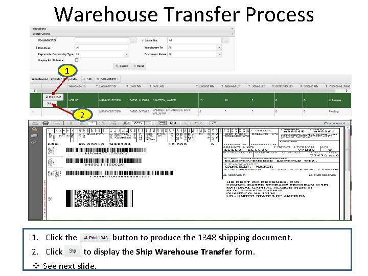 Warehouse Transfer Process 1 2 1. Click the button to produce the 1348 shipping