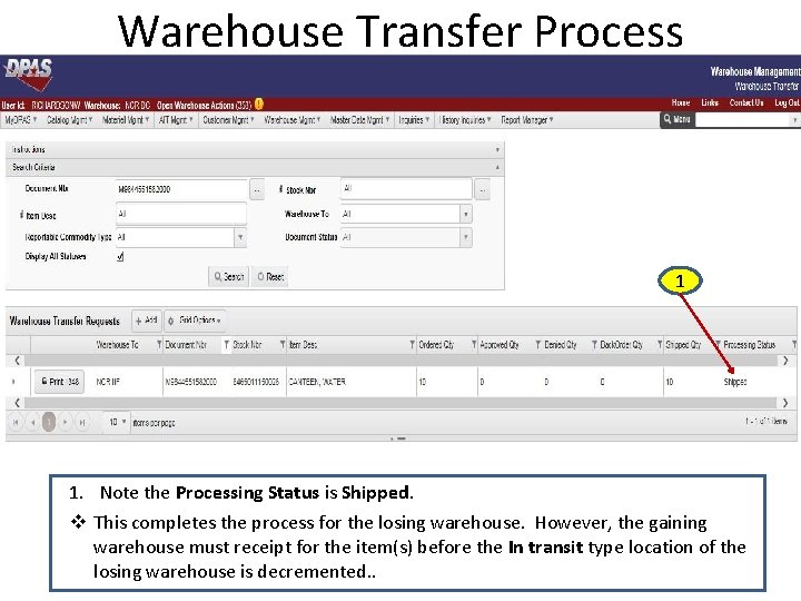 Warehouse Transfer Process 1 1. Note the Processing Status is Shipped. v This completes