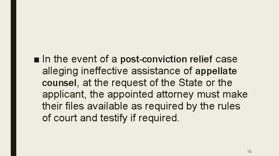 ■ In the event of a post-conviction relief case alleging ineffective assistance of appellate