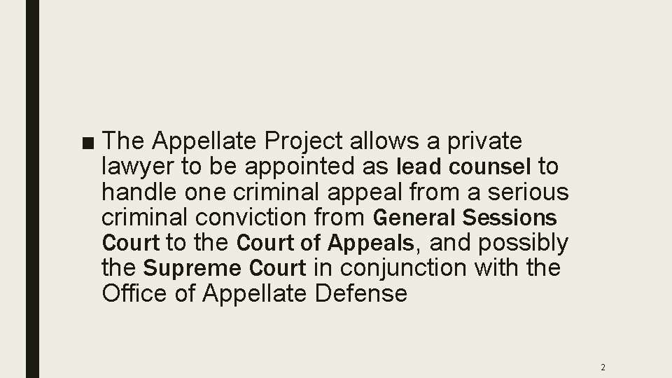 ■ The Appellate Project allows a private lawyer to be appointed as lead counsel
