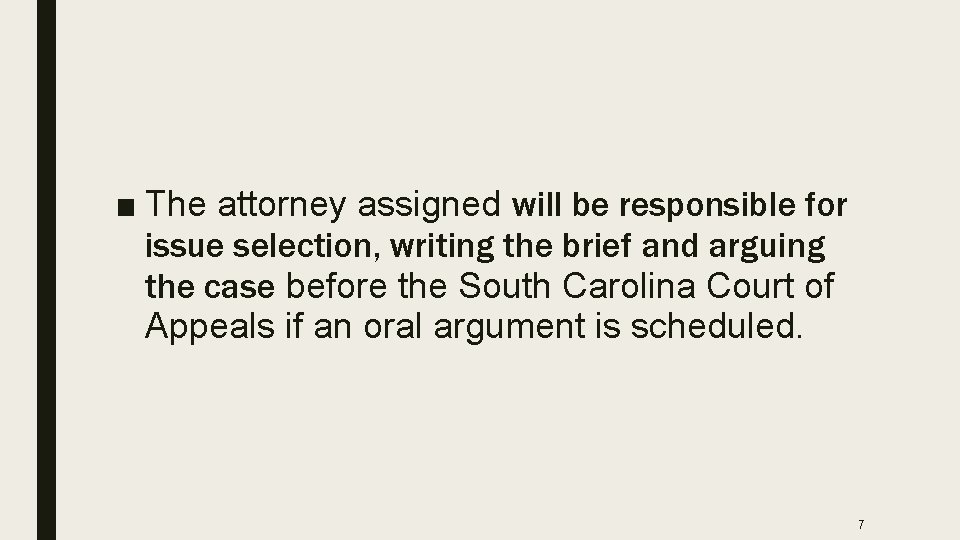 ■ The attorney assigned will be responsible for issue selection, writing the brief and