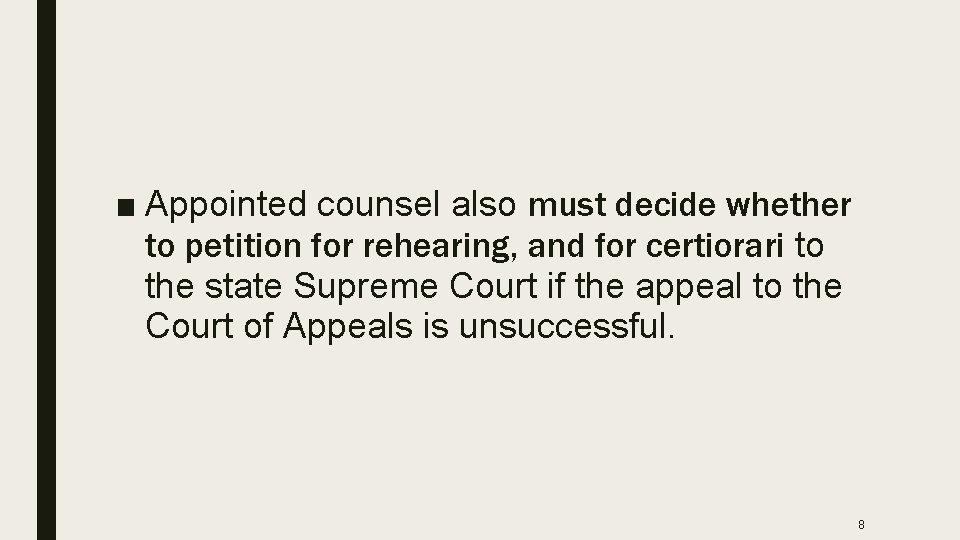 ■ Appointed counsel also must decide whether to petition for rehearing, and for certiorari