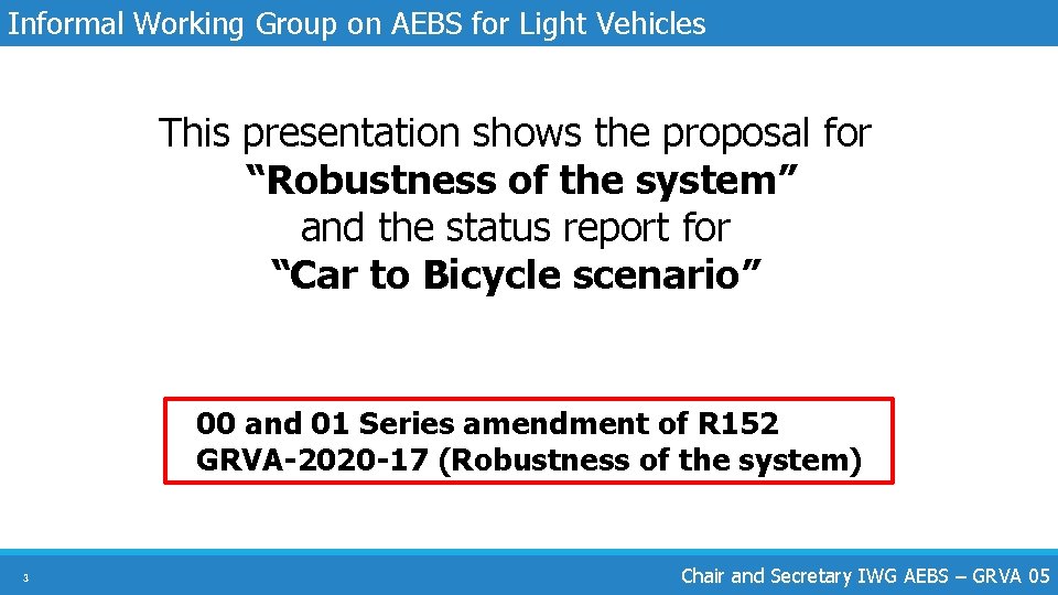 Informal Working Group on AEBS for Light Vehicles This presentation shows the proposal for