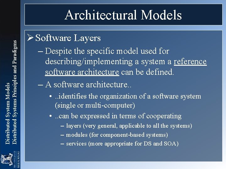 Distributed System Models Distributed Systems Principles and Paradigms Architectural Models Ø Software Layers –