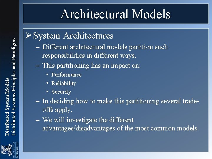 Distributed System Models Distributed Systems Principles and Paradigms Architectural Models Ø System Architectures – Distributed System Models Distributed Systems Principles and Paradigms Architectural Models Ø System Architectures –