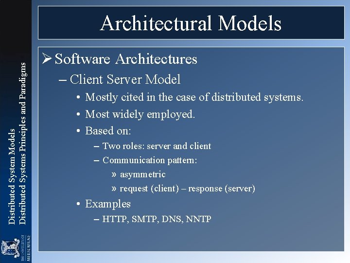 Distributed System Models Distributed Systems Principles and Paradigms Architectural Models Ø Software Architectures – Distributed System Models Distributed Systems Principles and Paradigms Architectural Models Ø Software Architectures –