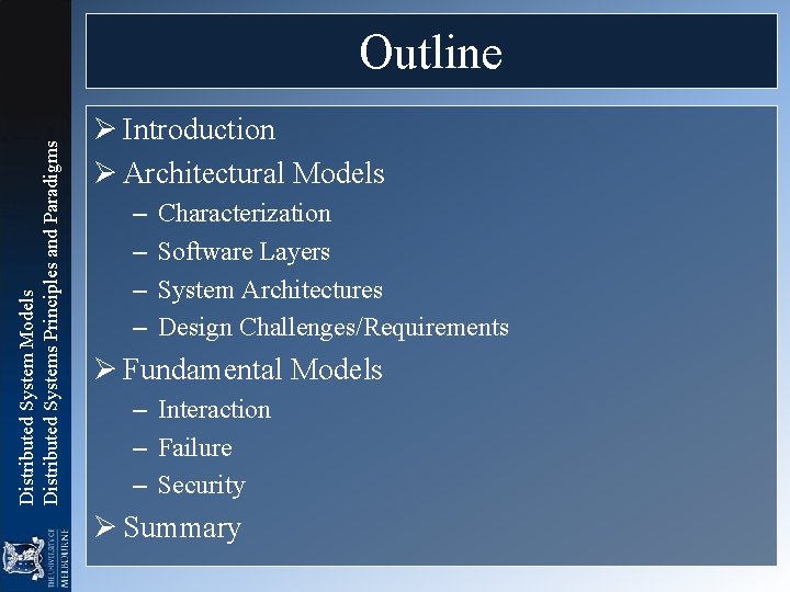 Distributed System Models Distributed Systems Principles and Paradigms Outline Ø Introduction Ø Architectural Models Distributed System Models Distributed Systems Principles and Paradigms Outline Ø Introduction Ø Architectural Models
