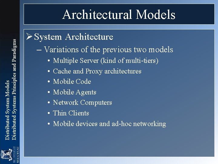 Distributed System Models Distributed Systems Principles and Paradigms Architectural Models Ø System Architecture –