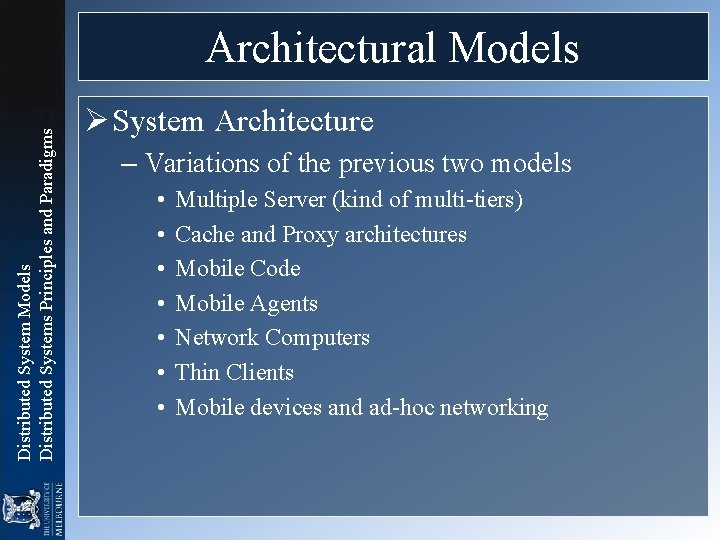 Distributed System Models Distributed Systems Principles and Paradigms Architectural Models Ø System Architecture – Distributed System Models Distributed Systems Principles and Paradigms Architectural Models Ø System Architecture –
