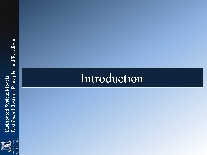 Distributed System Models Distributed Systems Principles and Paradigms Introduction Distributed System Models Distributed Systems Principles and Paradigms Introduction
