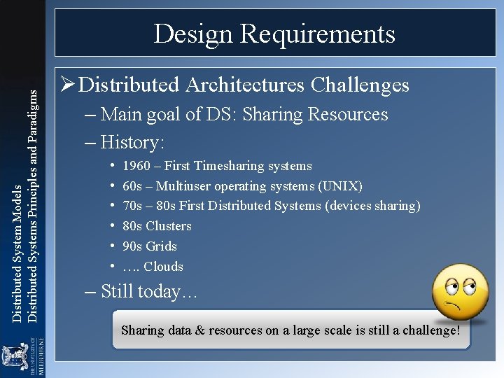 Distributed System Models Distributed Systems Principles and Paradigms Design Requirements Ø Distributed Architectures Challenges Distributed System Models Distributed Systems Principles and Paradigms Design Requirements Ø Distributed Architectures Challenges