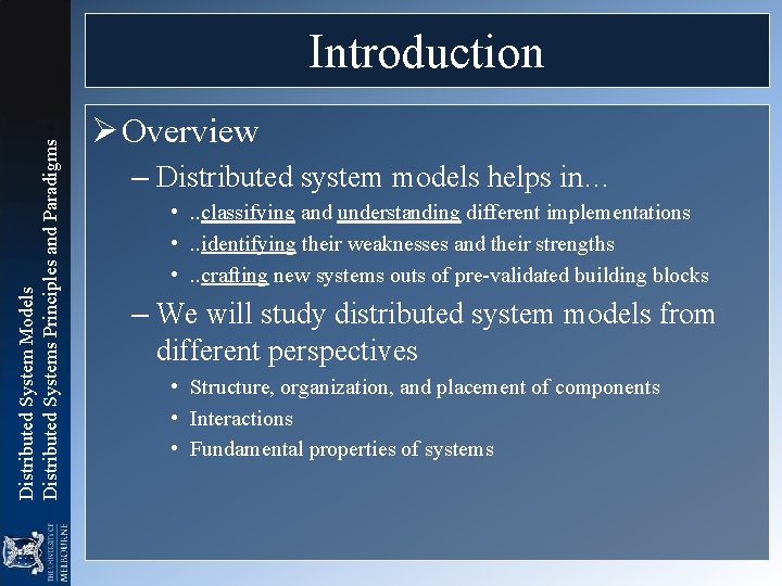 Distributed System Models Distributed Systems Principles and Paradigms Introduction Ø Overview – Distributed system Distributed System Models Distributed Systems Principles and Paradigms Introduction Ø Overview – Distributed system