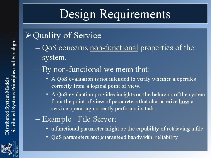 Distributed System Models Distributed Systems Principles and Paradigms Design Requirements Ø Quality of Service Distributed System Models Distributed Systems Principles and Paradigms Design Requirements Ø Quality of Service