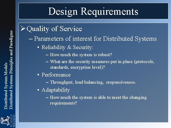Distributed System Models Distributed Systems Principles and Paradigms Design Requirements Ø Quality of Service