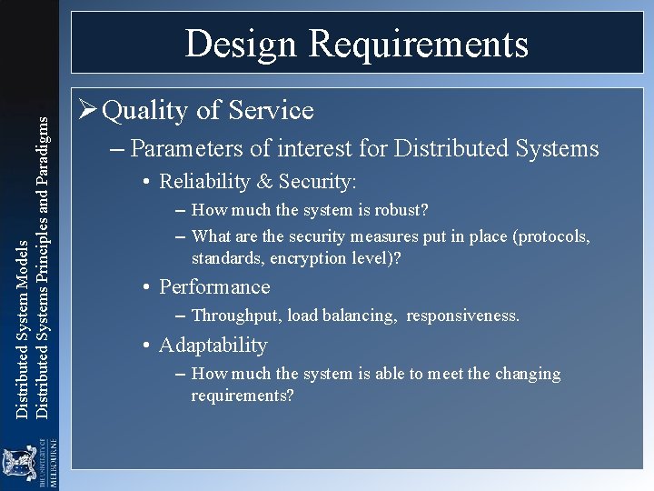 Distributed System Models Distributed Systems Principles and Paradigms Design Requirements Ø Quality of Service Distributed System Models Distributed Systems Principles and Paradigms Design Requirements Ø Quality of Service