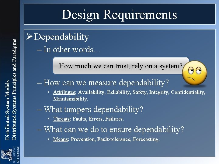 Distributed System Models Distributed Systems Principles and Paradigms Design Requirements Ø Dependability – In