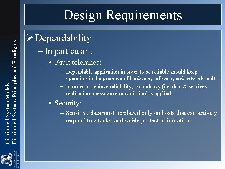 Distributed System Models Distributed Systems Principles and Paradigms Design Requirements Ø Dependability – In