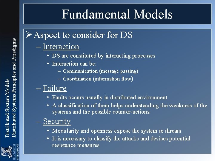 Distributed System Models Distributed Systems Principles and Paradigms Fundamental Models Ø Aspect to consider Distributed System Models Distributed Systems Principles and Paradigms Fundamental Models Ø Aspect to consider