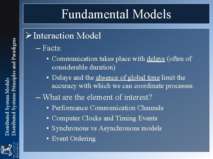 Distributed System Models Distributed Systems Principles and Paradigms Fundamental Models Ø Interaction Model –