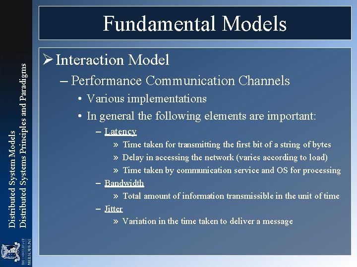 Distributed System Models Distributed Systems Principles and Paradigms Fundamental Models Ø Interaction Model –