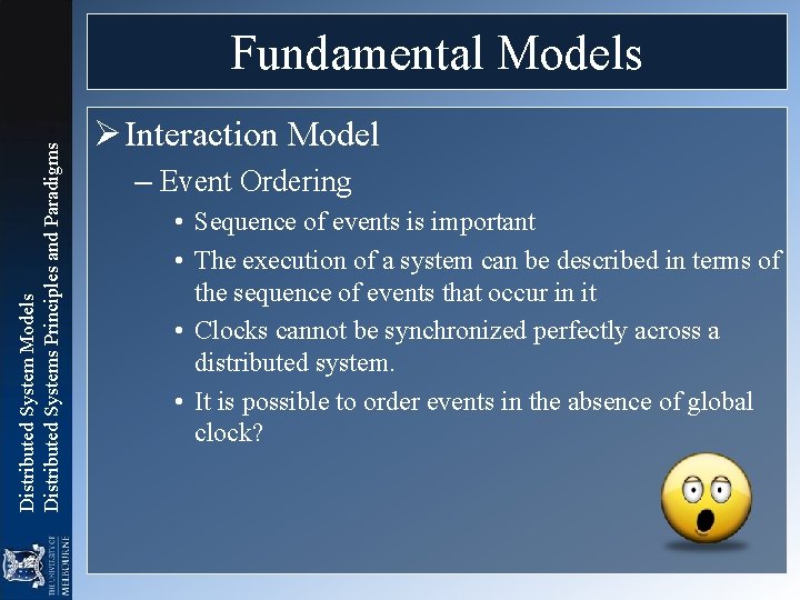 Distributed System Models Distributed Systems Principles and Paradigms Fundamental Models Ø Interaction Model –