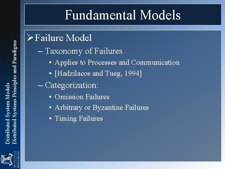 Distributed System Models Distributed Systems Principles and Paradigms Fundamental Models Ø Failure Model –