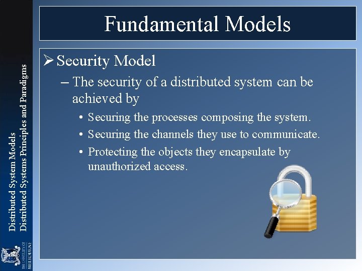 Distributed System Models Distributed Systems Principles and Paradigms Fundamental Models Ø Security Model –