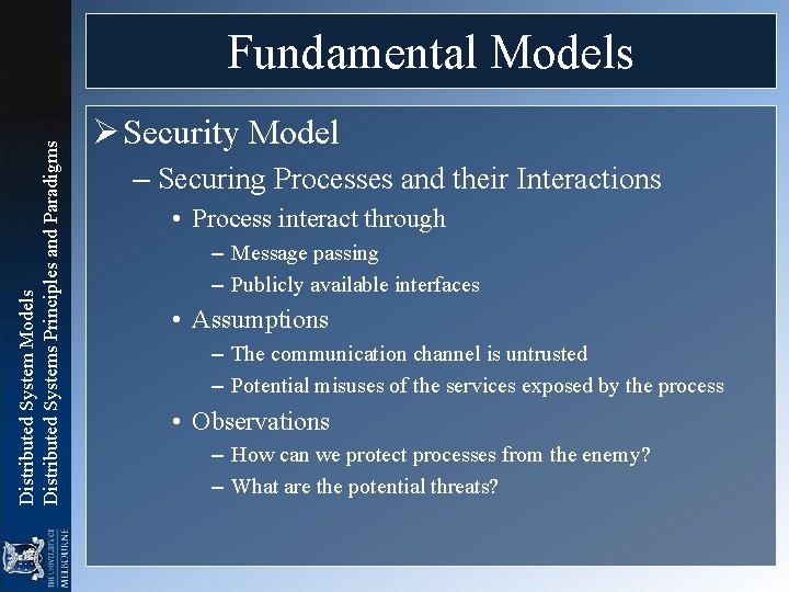 Distributed System Models Distributed Systems Principles and Paradigms Fundamental Models Ø Security Model –