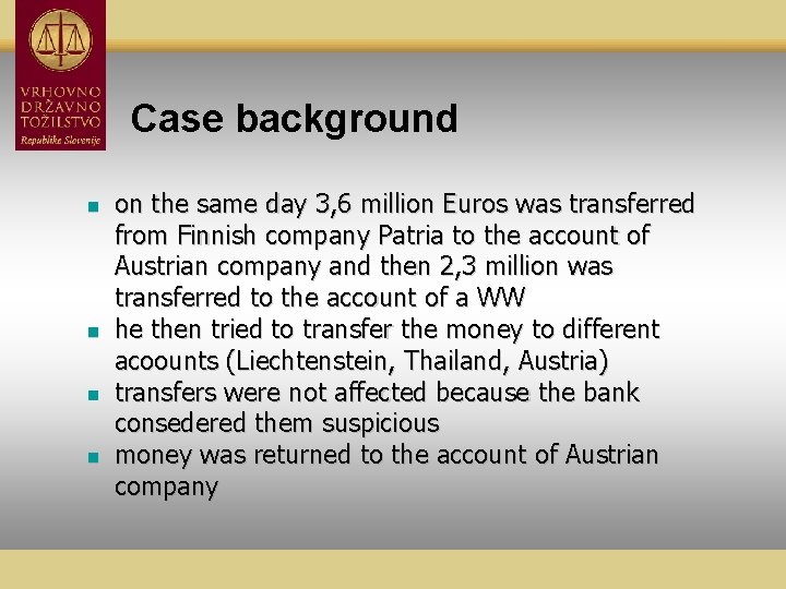 Case background n n on the same day 3, 6 million Euros was transferred