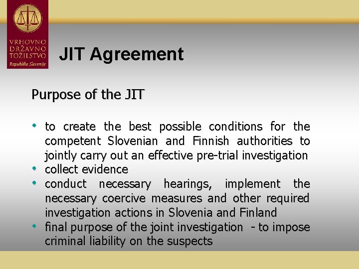 JIT Agreement Purpose of the JIT • • to create the best possible conditions
