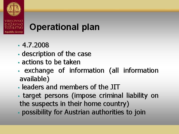 Operational plan 4. 7. 2008 • description of the case • actions to be