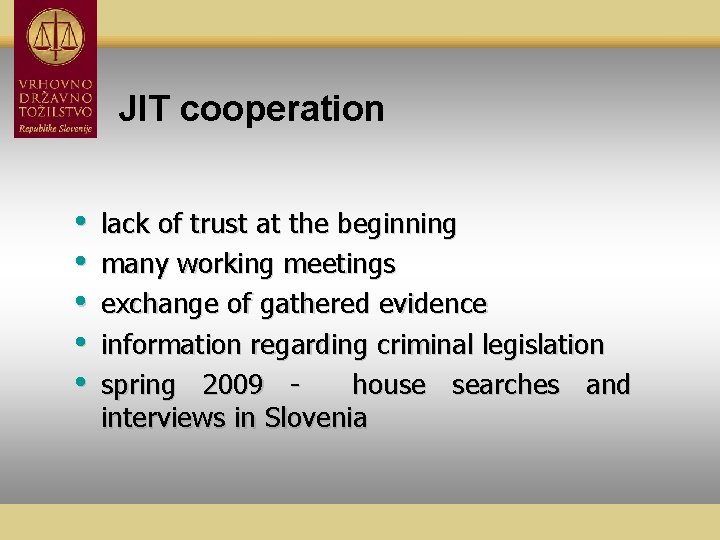 JIT cooperation • • • lack of trust at the beginning many working meetings