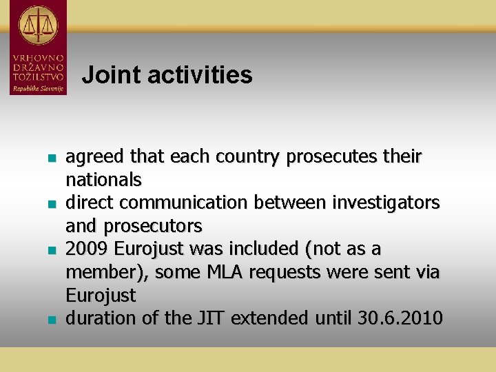 Joint activities n n agreed that each country prosecutes their nationals direct communication between