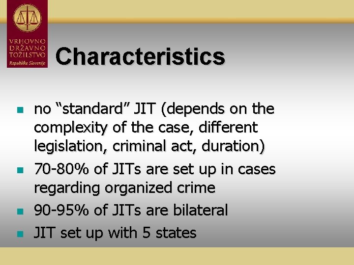 Characteristics n n no “standard” JIT (depends on the complexity of the case, different