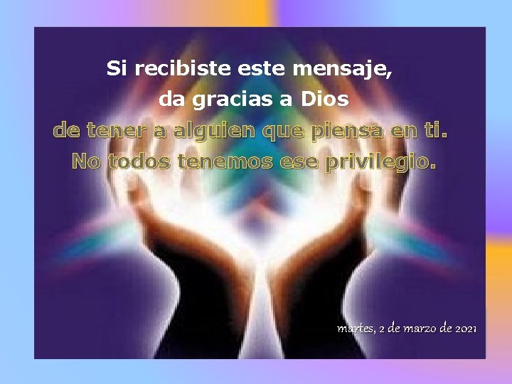 Si recibiste este mensaje, da gracias a Dios de tener a alguien que piensa