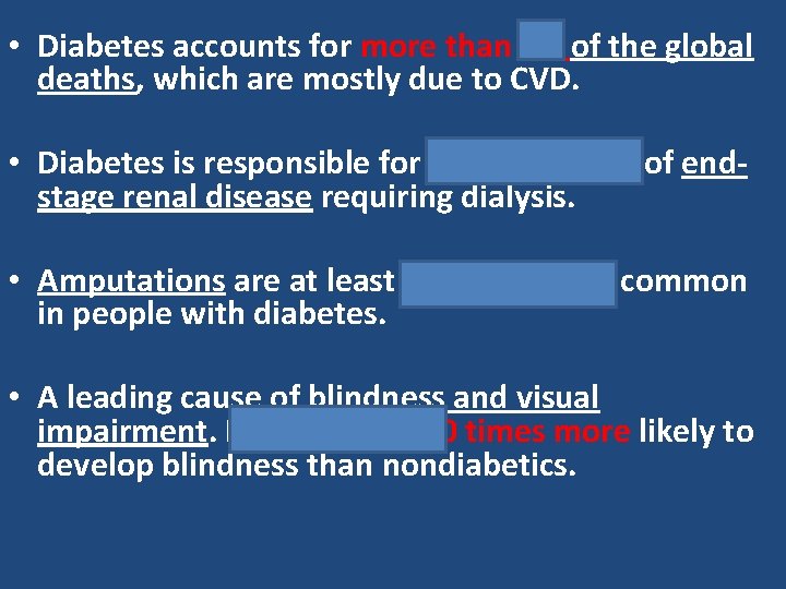  • Diabetes accounts for more than 5% of the global deaths, which are