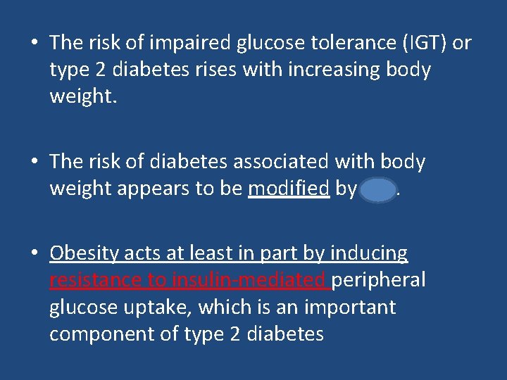  • The risk of impaired glucose tolerance (IGT) or type 2 diabetes rises