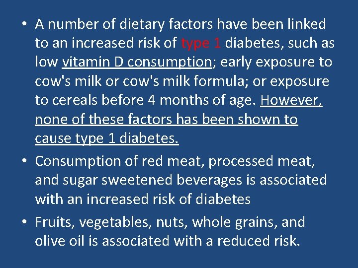  • A number of dietary factors have been linked to an increased risk