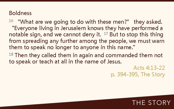 Boldness 16 “What are we going to do with these men? ” they asked.