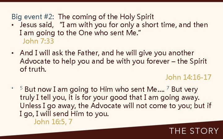 Big event #2: The coming of the Holy Spirit • Jesus said, “I am