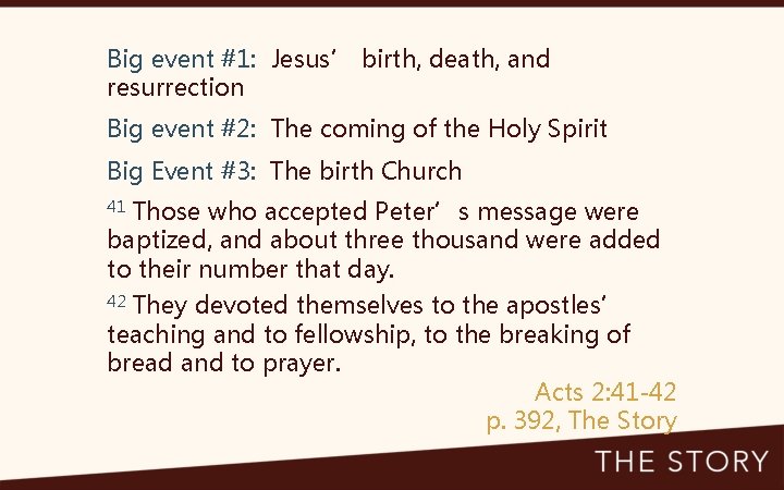 Big event #1: Jesus’ birth, death, and resurrection Big event #2: The coming of