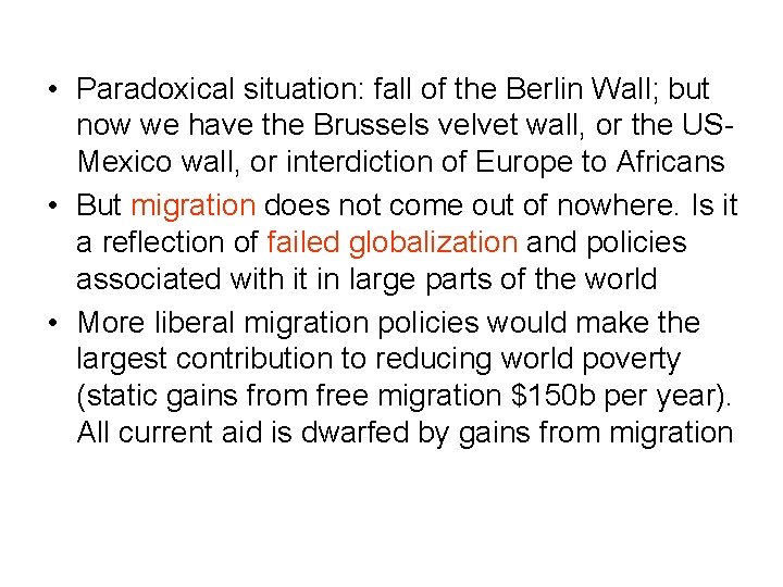  • Paradoxical situation: fall of the Berlin Wall; but now we have the