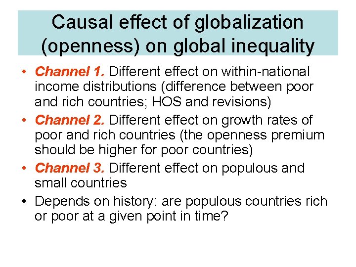 Causal effect of globalization (openness) on global inequality • Channel 1. Different effect on