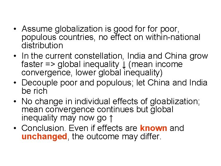  • Assume globalization is good for poor, populous countries, no effect on within-national