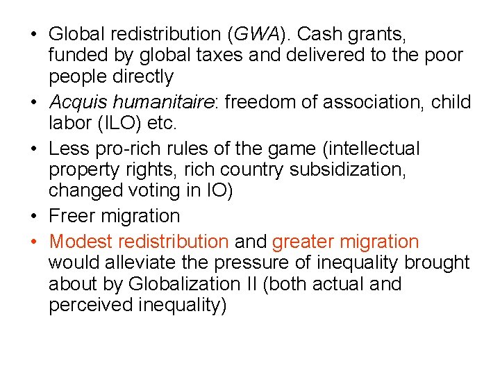  • Global redistribution (GWA). Cash grants, funded by global taxes and delivered to