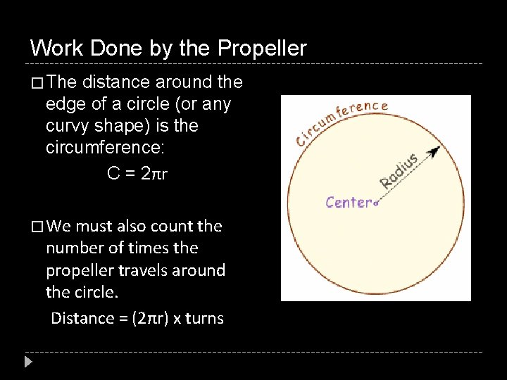 Work Done by the Propeller � The distance around the edge of a circle