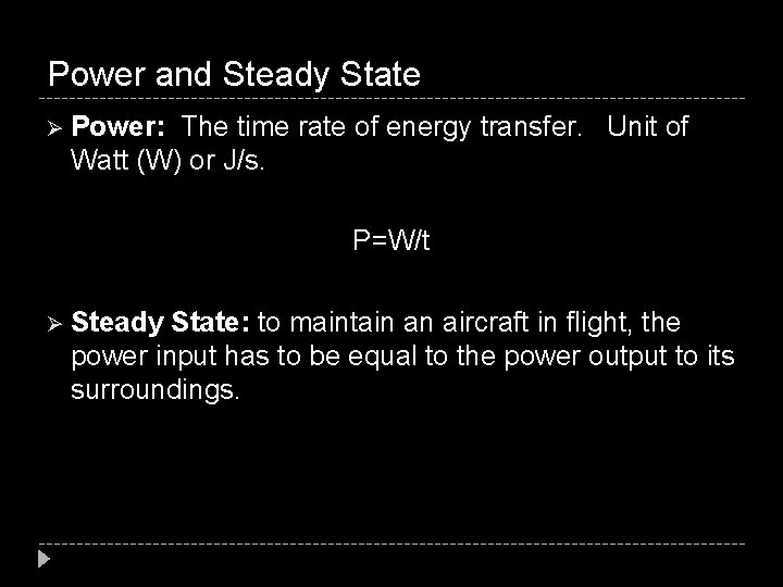 Power and Steady State Ø Power: The time rate of energy transfer. Unit of